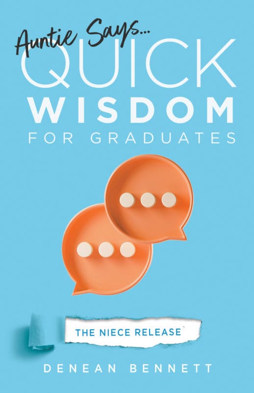 Auntie Says: Quick Wisdom for Graduates (The Niece Release Edition)